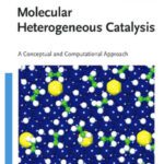 خرید و دانلود نسخه کامل کتاب Molecular Heterogeneous Catalysis: A Conceptual and Computational Approach