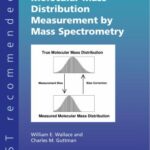 خرید و دانلود نسخه کامل کتاب Molecular Mass Distribution Measurement by Mass Spectrometry. NIST Recommended Practice Guide