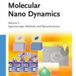 خرید و دانلود نسخه کامل کتاب Molecular Nano Dynamics volume I: Spectroscopic Methods and Nanostructures