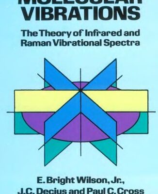 خرید و دانلود نسخه کامل کتاب Molecular vibrations. The theory of infrared and Raman vibrational spectra