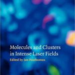 خرید و دانلود نسخه کامل کتاب Molecules and Clusters in Intense Laser Fields