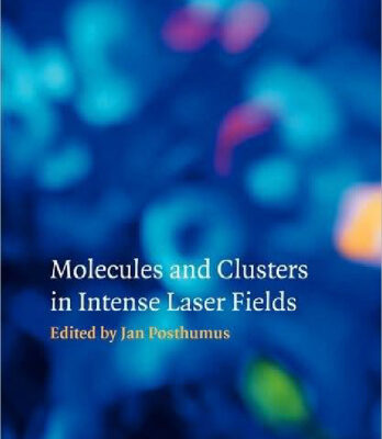 خرید و دانلود نسخه کامل کتاب Molecules and Clusters in Intense Laser Fields