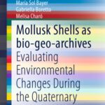 خرید و دانلود نسخه کامل کتاب Mollusk shells as bio-geo-archives: Evaluating environmental changes during the Quaternary