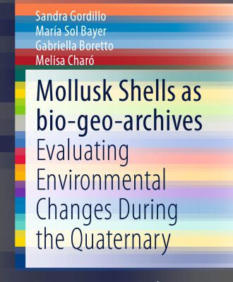 خرید و دانلود نسخه کامل کتاب Mollusk shells as bio-geo-archives: Evaluating environmental changes during the Quaternary