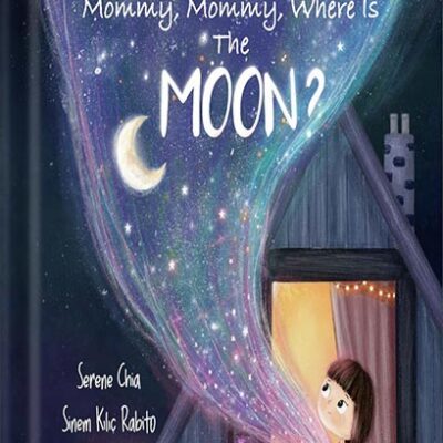 خرید و دانلود نسخه کامل کتاب Mommy, Mommy, Where Is The Moon?: a children’s book about the bond between mother and daughter and cool Moon facts by Serene Chia