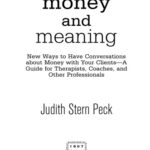 خرید و دانلود نسخه کامل کتاب Money and Meaning, + URL: New Ways to Have Conversations About Money with Your Clients–A Guide for Therapists, Coaches, and Other Professionals