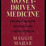 خرید و دانلود نسخه کامل کتاب Money-Driven Medicine: The Real Reason Health Care Costs So Much