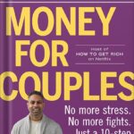 خرید و دانلود نسخه کامل کتاب Money for Couples: No More Stress. No More Fights. Just a 10-Step Plan to Create Your Rich Life Together. by Ramit Sethi