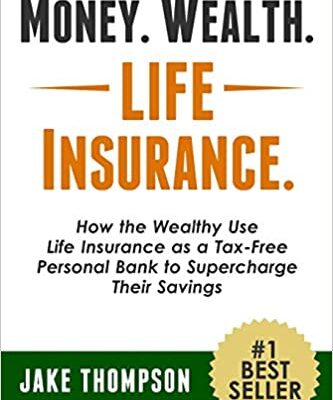 خرید و دانلود نسخه کامل کتاب Money. Wealth. Life Insurance.: How the Wealthy Use Life Insurance as a Tax-Free Personal Bank to Supercharge Their Savings[2014] –  +  pdf