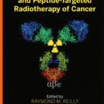 خرید و دانلود نسخه کامل کتاب Monoclonal Antibody and Peptide-Targeted Radiotherapy of Cancer