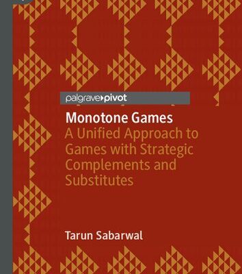 خرید و دانلود نسخه کامل کتاب Monotone Games: A Unified Approach to Games with Strategic Complements and Substitutes