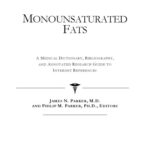 خرید و دانلود نسخه کامل کتاب Monounsaturated Fats – A Medical Dictionary, Bibliography, and Annotated Research Guide to Internet References