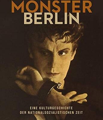 خرید و دانلود نسخه کامل کتاب Monster Berlin: Eine Kulturgeschichte der nationalsozialistischen Zeit