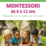 خرید و دانلود نسخه کامل کتاب Montessori de 6 à 12 ans: Apprends-moi à penser par moi-même