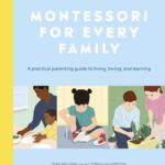 خرید و دانلود نسخه کامل کتاب Montessori for Every Family: A Practical Parenting Guide to Living, Loving and Learning