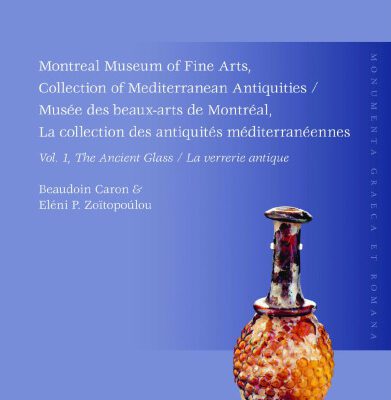 خرید و دانلود نسخه کامل کتاب Montreal Museum of Fine Arts, Collection of Mediterranean Antiquities, Vol. 1: The Ancient Glass / Musée des beaux-arts de Montréal, La collection des antiquités méditerranéennes, Vol. 1: La verrerie antique