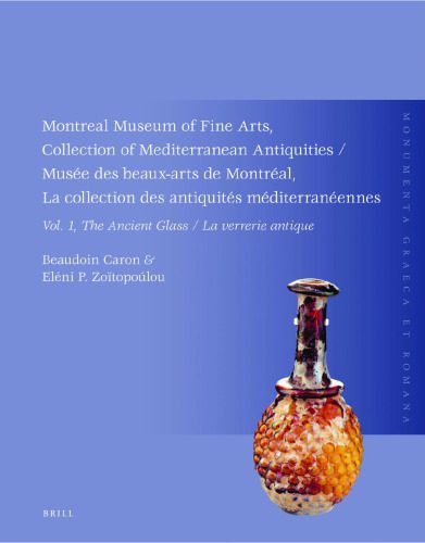 خرید و دانلود نسخه کامل کتاب Montreal Museum of Fine Arts, Collection of Mediterranean Antiquities, Vol. 1: The Ancient Glass / Musée des beaux-arts de Montréal, La collection des antiquités méditerranéennes, Vol. 1: La verrerie antique_68c53051743b6.jpeg خرید و دانلود نسخه کامل کتاب Montreal Museum of Fine Arts, Collection of Mediterranean Antiquities, Vol. 1: The Ancient Glass / Musée des beaux-arts de Montréal, La collection des antiquités méditerranéennes, Vol. 1: La verrerie antique