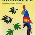 خرید و دانلود نسخه کامل کتاب Moosgummi Fensterbilder und Mobiles