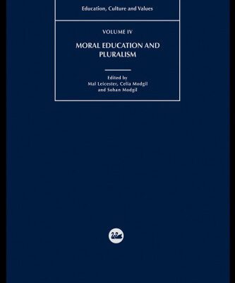 خرید و دانلود نسخه کامل کتاب Moral Education and Pluralism: Education, Culture and Values Vol. 4 (Education, Culture and Values)