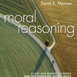 خرید و دانلود نسخه کامل کتاب Moral Reasoning A Text and Reader on Ethics and Contemporary Moral Issues