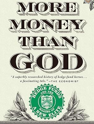 خرید و دانلود نسخه کامل کتاب More Money Than God: Hedge Funds and the Making of a New Elite – Orginal Pdf
