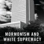 خرید و دانلود نسخه کامل کتاب Mormonism and White Supremacy: American Religion and The Problem of Racial Innocence