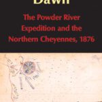 خرید و دانلود نسخه کامل کتاب Morning Star Dawn: The Powder River Expedition and the Northern Cheyennes, 1876
