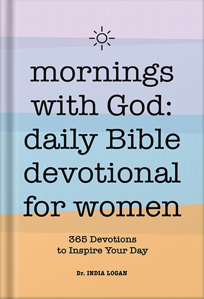 خرید و دانلود نسخه کامل کتاب Mornings With God: Daily Bible Devotional for Women: 365 Devotions to Inspire Your Day by Dr India Logan_68c03c233b2be.jpeg خرید و دانلود نسخه کامل کتاب Mornings With God: Daily Bible Devotional for Women: 365 Devotions to Inspire Your Day by Dr India Logan