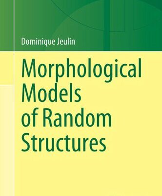خرید و دانلود نسخه کامل کتاب Morphological Models of Random Structures