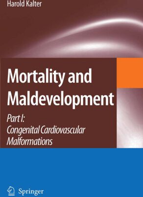 خرید و دانلود نسخه کامل کتاب Mortality and Maldevelopment: Part I: Congenital cardiovascular malformations