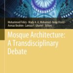 خرید و دانلود نسخه کامل کتاب Mosque Architecture: A Transdisciplinary Debate