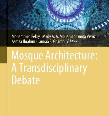 خرید و دانلود نسخه کامل کتاب Mosque Architecture: A Transdisciplinary Debate