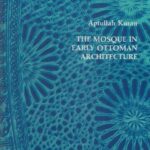 خرید و دانلود نسخه کامل کتاب Mosque in Early Ottoman Architecture (Publications of the Center for Middle EA)