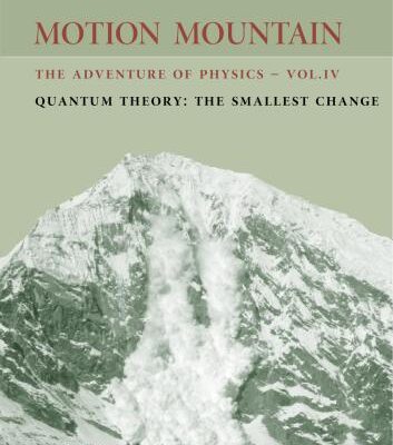 خرید و دانلود نسخه کامل کتاب Motion Mountain. The Adventure of Physics. Vol 4. Quantum Theory: The Smallest Change