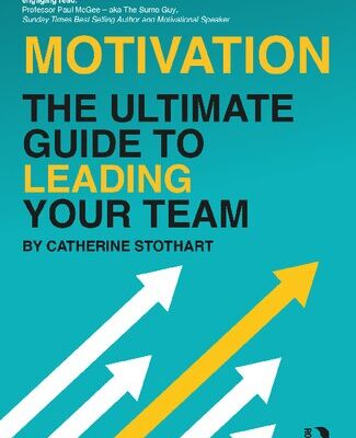 خرید و دانلود نسخه کامل کتاب Motivation: The Ultimate Guide to Leading Your Team