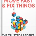 خرید و دانلود نسخه کامل کتاب Move Fast and Fix Things: The Trusted Leader’s Guide to Solving Hard Problems by Frances Frei