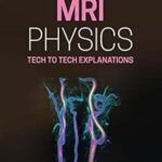 خرید و دانلود نسخه کامل کتاب MRI Physics: Tech to Tech Explanations – Orginal Pdf