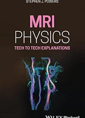 خرید و دانلود نسخه کامل کتاب MRI Physics: Tech to Tech Explanations – Orginal Pdf