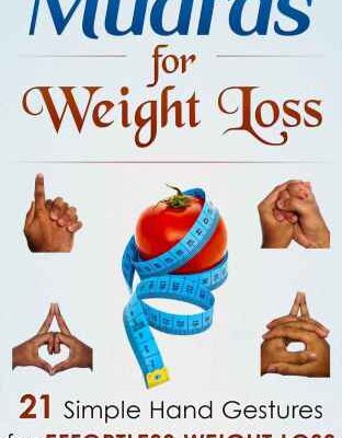 خرید و دانلود نسخه کامل کتاب Mudras For Weight Loss 21 Simple Hand Gestures For Effortless Weight Loss