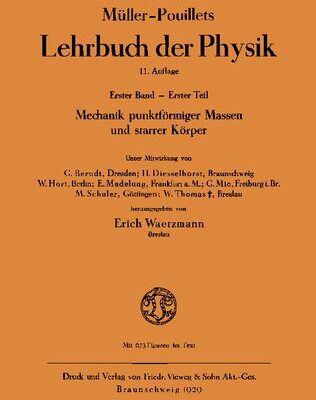 خرید و دانلود نسخه کامل کتاب Müller-Pouillets Lehrbuch der Physik – Band I, 1. Teil: Mechanik punktförmiger Massen und starrer Körper