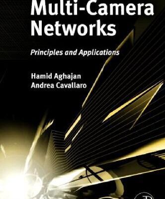 خرید و دانلود نسخه کامل کتاب Multi-Camera Networks: Principles and Applications
