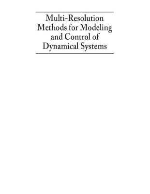 خرید و دانلود نسخه کامل کتاب Multi-Resolution Methods for Modeling and Control of Dynamical Systems (Chapman & Hall CRC Applied Mathematics & Nonlinear Science)