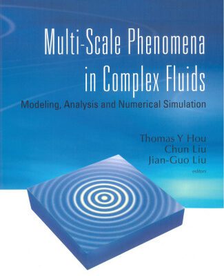 خرید و دانلود نسخه کامل کتاب Multi-scale Phenomena in Complex Fluids: Modeling, Analysis and Numerical Simulations (Series in Contemporary Applied Mathematics)