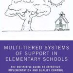 خرید و دانلود نسخه کامل کتاب Multi-Tiered Systems of Support in Elementary Schools: The Definitive Guide to Effective Implementation and Quality Control