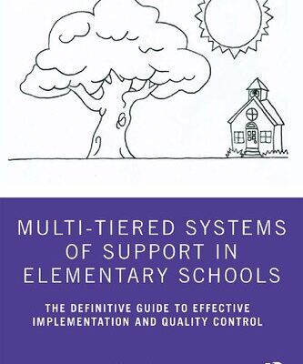 خرید و دانلود نسخه کامل کتاب Multi-Tiered Systems of Support in Elementary Schools: The Definitive Guide to Effective Implementation and Quality Control