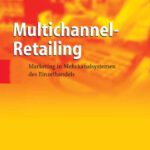 خرید و دانلود نسخه کامل کتاب Multichannel-Retailing: Marketing in Mehrkanalsystemen des Einzelhandels (German Edition)