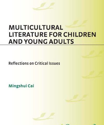 خرید و دانلود نسخه کامل کتاب Multicultural Literature for Children and Young Adults: Reflections on Critical Issues (Contributions to the Study of World Literature)