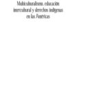 خرید و دانلود نسخه کامل کتاب Multiculturalismo, educación intercultural y derechos indígenas en las Américas