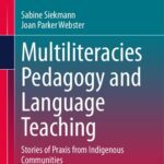خرید و دانلود نسخه کامل کتاب Multiliteracies Pedagogy and Language Teaching: Stories of Praxis from Indigenous Communities