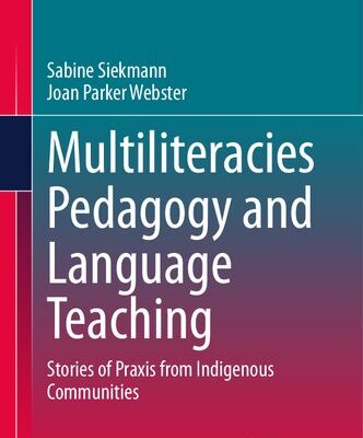 خرید و دانلود نسخه کامل کتاب Multiliteracies Pedagogy and Language Teaching: Stories of Praxis from Indigenous Communities